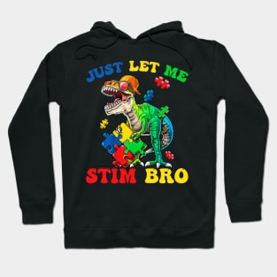 Dinosaur Just Let Me Stim Bro Autism Awareness Hoodie